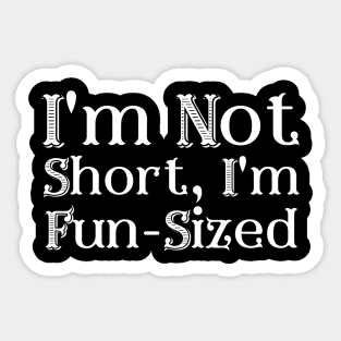 I'm Not Short Sticker